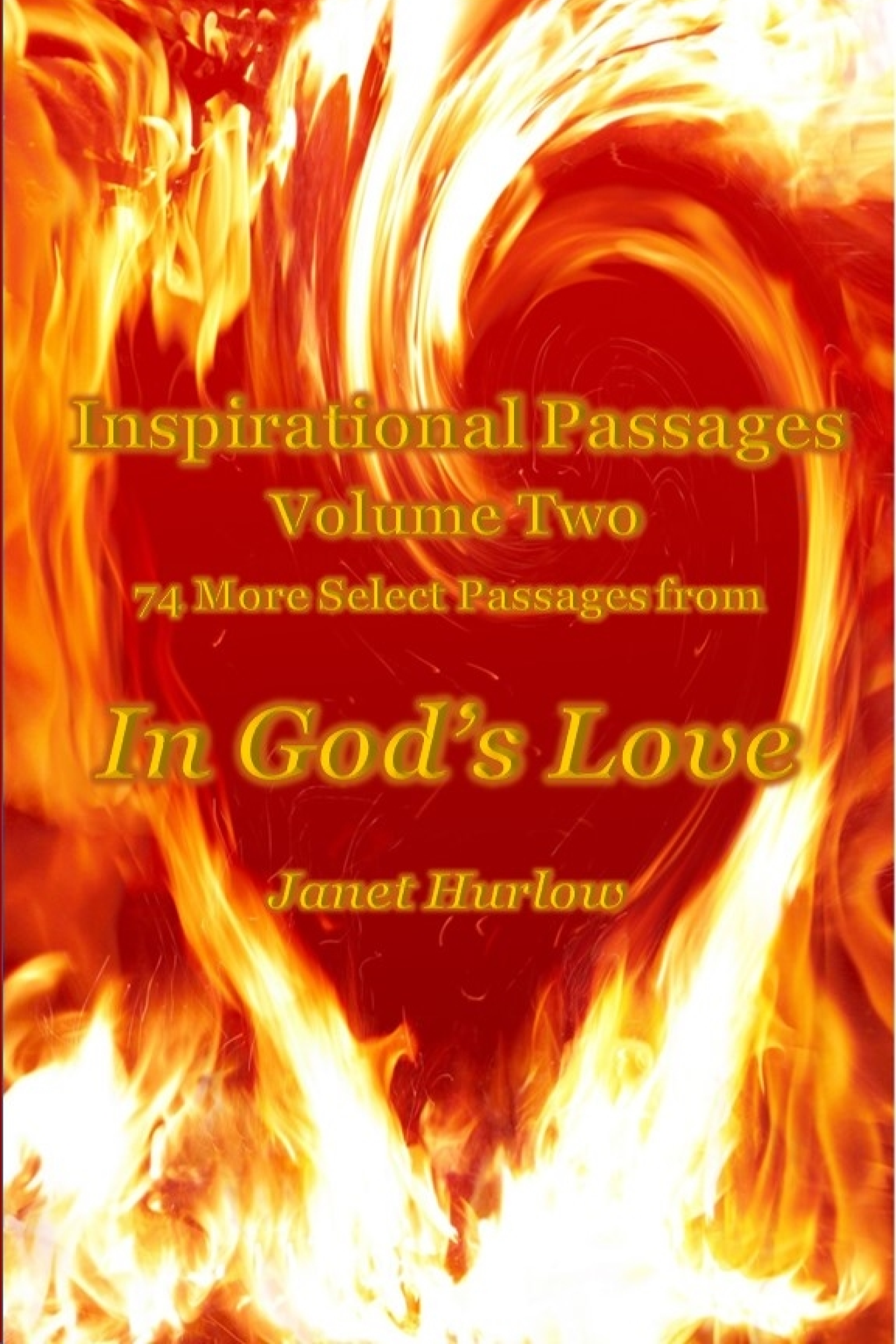 front book cover title Inspirational Passages Volume Two 74 More Select Passages from In God's Love by Janet Hurlow image re flaming heart abstract